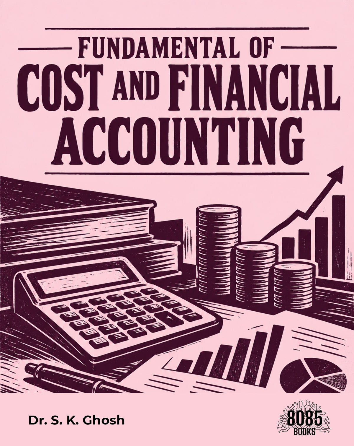 Fundamental of Cost and Financial Accounting