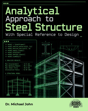 Analytical Approach to Steel Structure: With Special Reference to Design