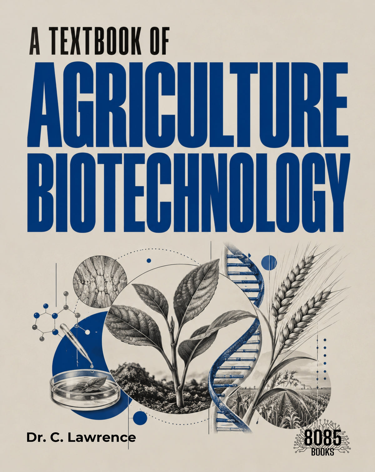 A Textbook of Agriculture Biotechnology