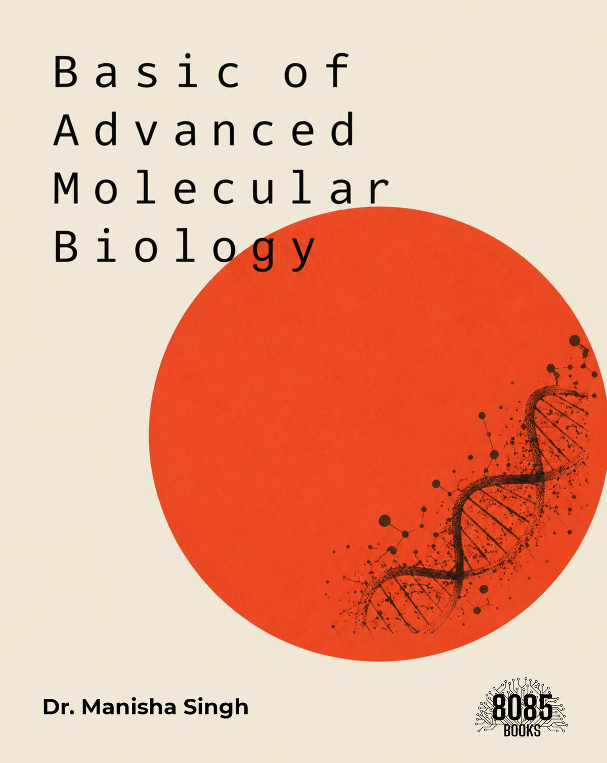 Basic of Advanced Molecular Biology