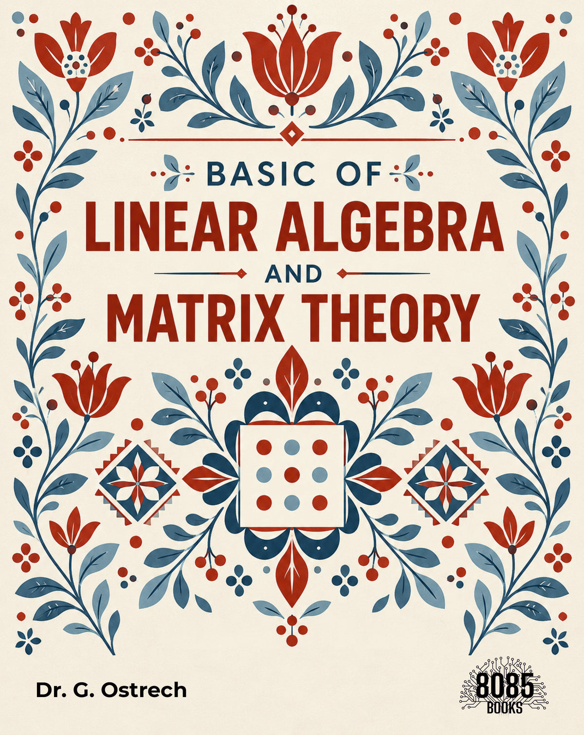 Basic of Linear Algebra and Matrix Theory