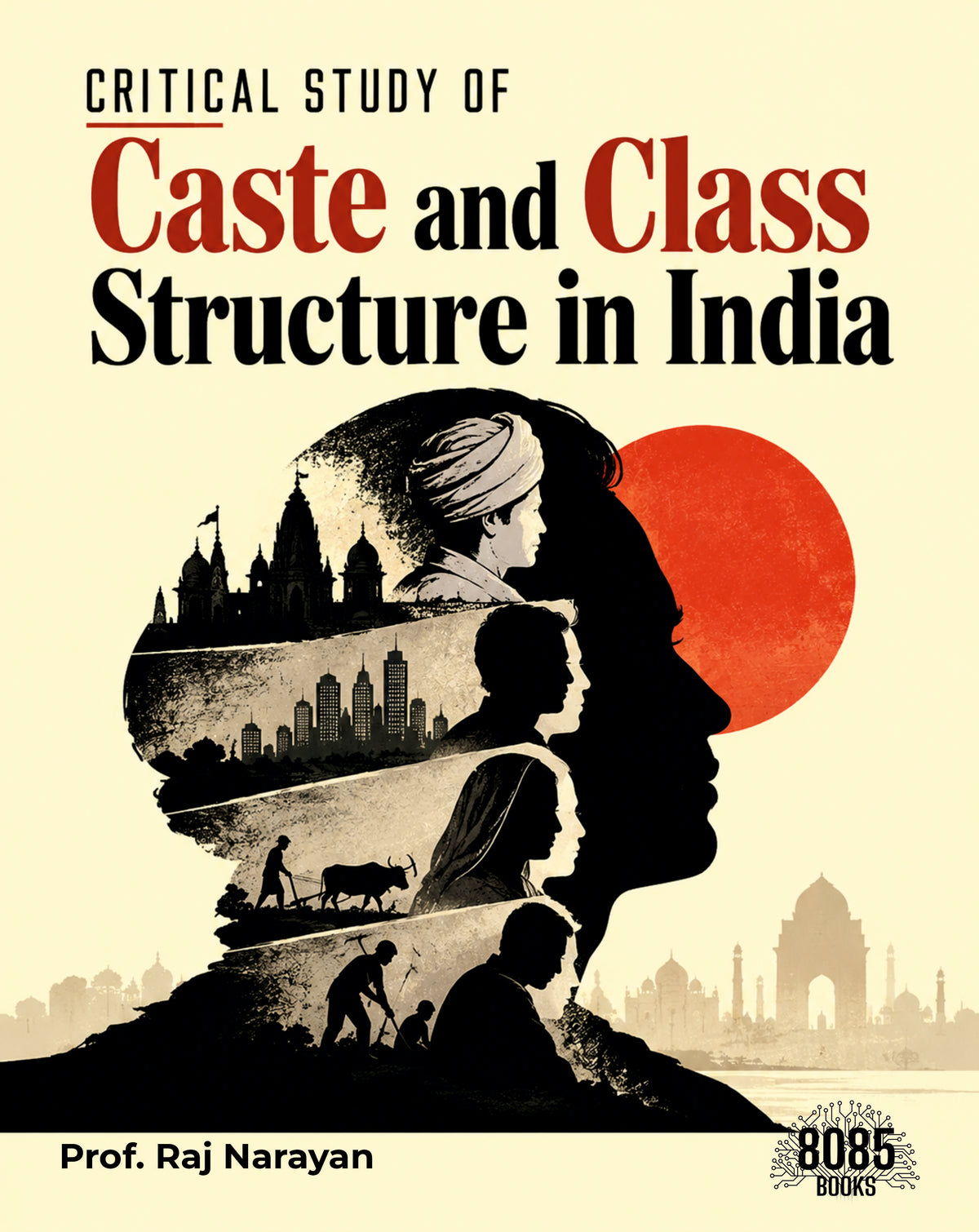 Critical Study of Caste and Class Structure in India