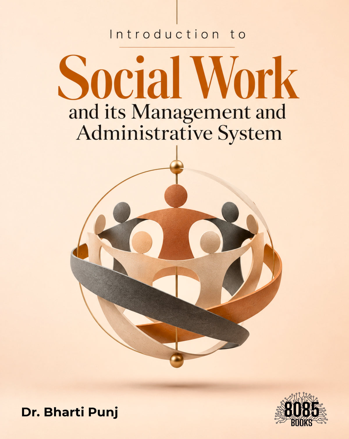 Introduction to Social Work and its Management and Administrative System