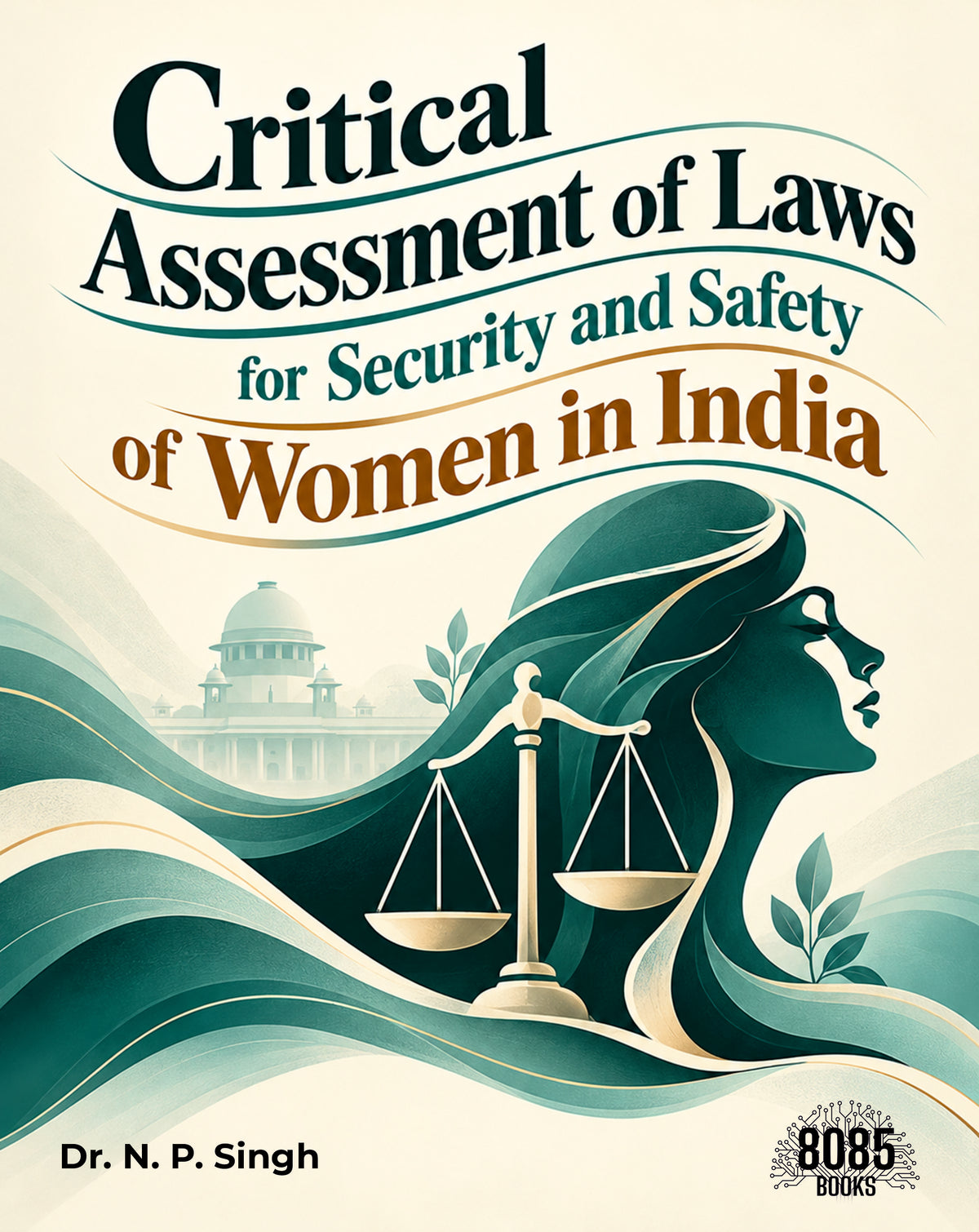 Critical Assessment of Laws for Security and Safety of Women in India