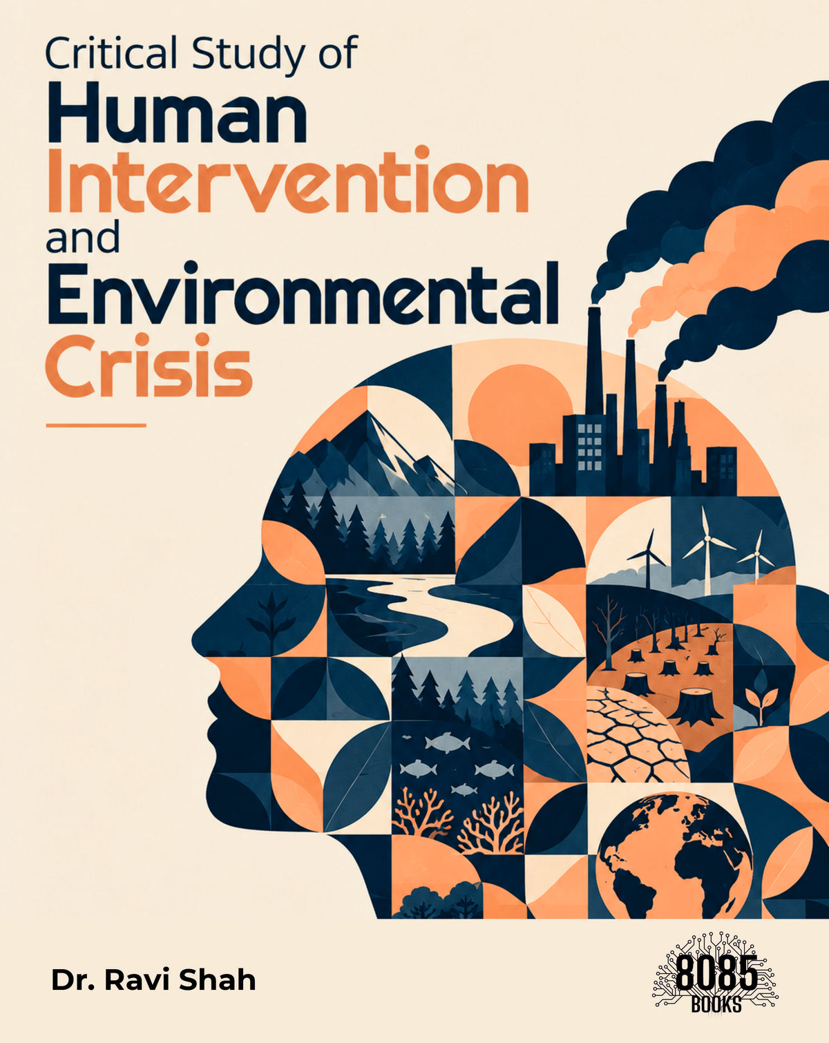 Critical Study of Human Intervention and Environmental Crisis