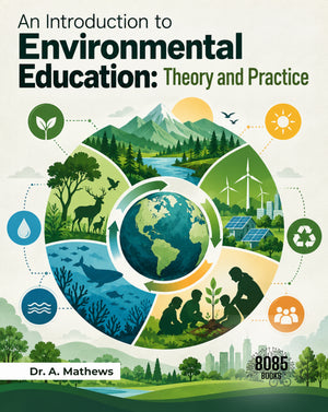 An Introduction to Environmental Education: Theory and Practice