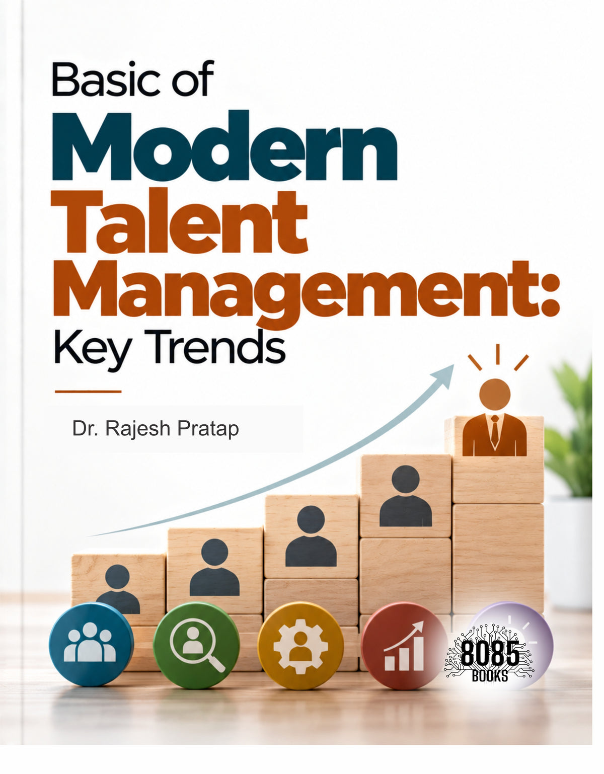 Basic of Modern Talent Management:Key Trends