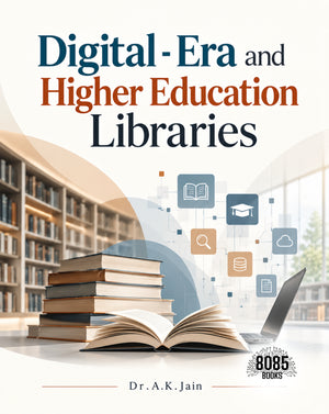 Digital - Era and Higher Education Libraries