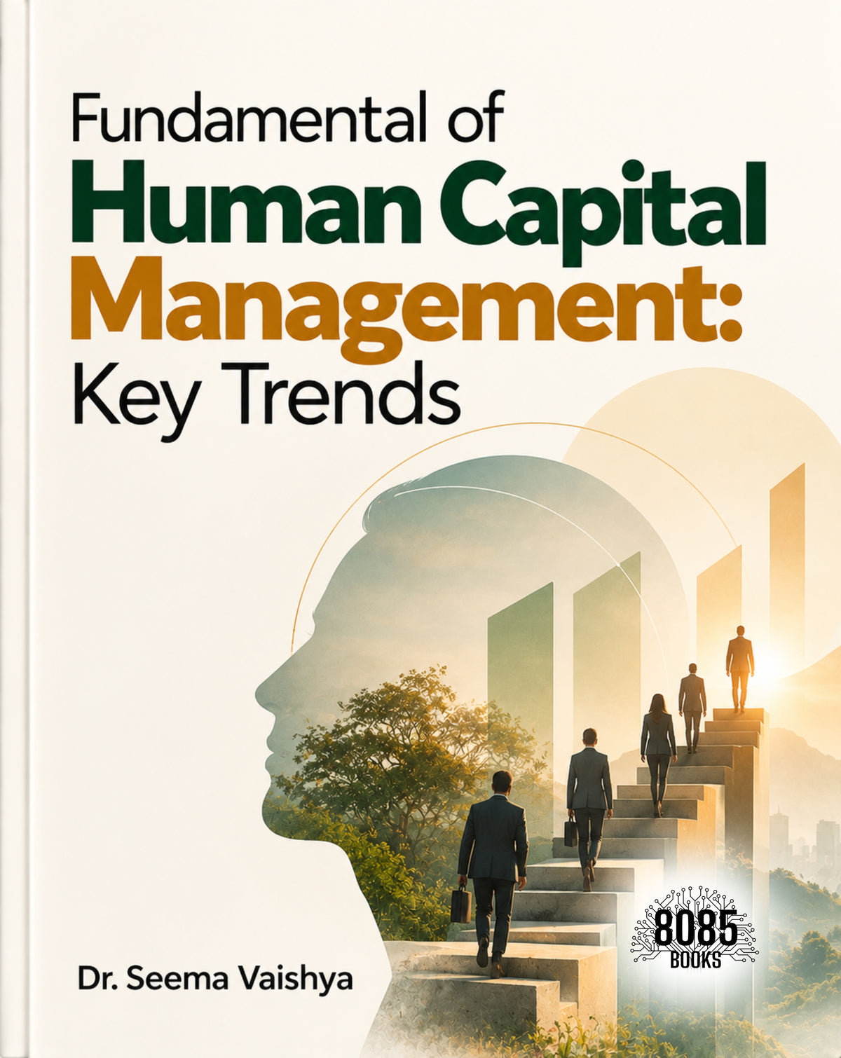 Fundamental of Human Capital Management:Key Trends