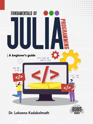 Fundamentals of Julia Programming: A Beginner’s Guide