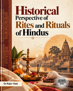 Historical Perspective of Rites and Rituals of Hindus