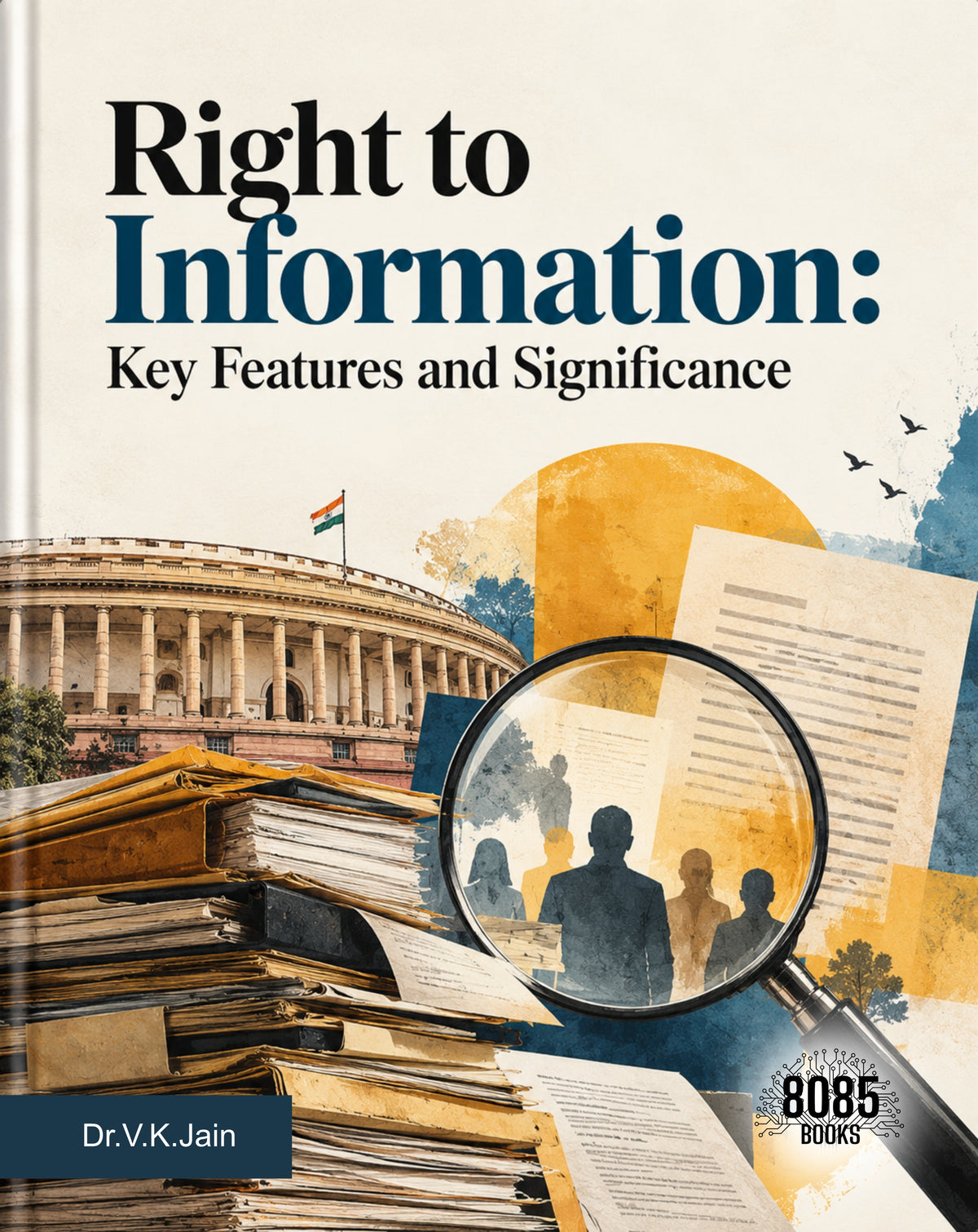 Right to Information:Key Features and Significance